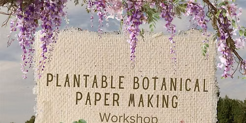 Plantable Botanical Paper Making