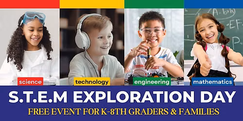 Free S.T.E.M Exploration Day for Grades K-8 and Families