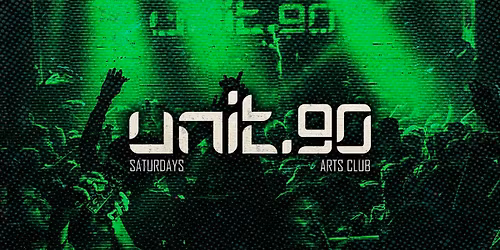 \ud83e\uddea UNIT.90 SATURDAY @ ARTS CLUB \ud83e\uddea LIVERPOOL'S BIGGEST SUPERCLUB - 3 FLOORS INC. 360 RAVE CAGE - EVERY SATURDAY