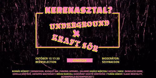 Kerekasztal? Underground x Kraft s\u00f6r