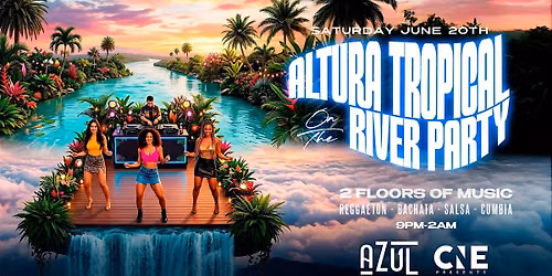 Altura Tropical on the river (2 Floors of Music)