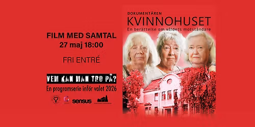 Kvinnohuset - en ber\u00e4ttelse om v\u00e5ldets motst\u00e5ndare