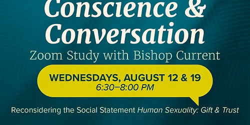 Conscience & Conversation Zoom Study with Bishop Current