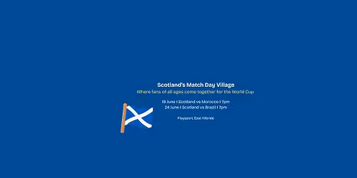 Scotland\u2019s Match Day Village: Scotland vs Morocco