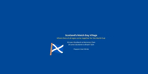 Scotland\u2019s Match Day Village: Scotland vs Morocco