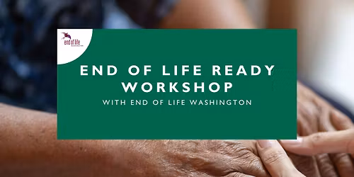 End of Life Ready Workshop \u2013 Sequim Branch Library