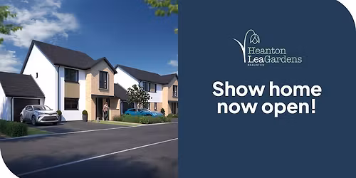 Come and visit the Show Home at Heanton Lea Gardens 