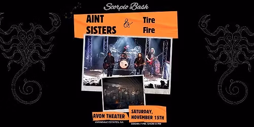 Scorpio Bash - Aint Sisters & Tire Fire at Avon Theater