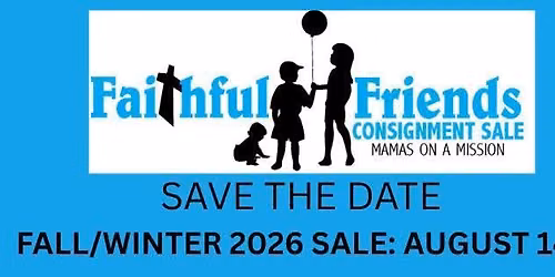 Fall\/Winter Faithful Friends Consignment Sale