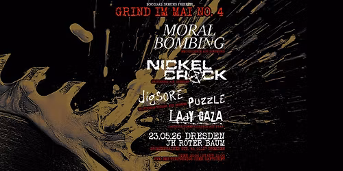 Grind im Mai: MORAL BOMBING,Nickelcrack,Jigsore Puzzle,Lady Gaza