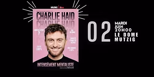 Charlie Haid "Intens\u00e9ment Mentaliste"- MUTZIG