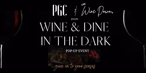 Wine & Dine in the Dark presented by The Wine Down & Pretty Girls Cook