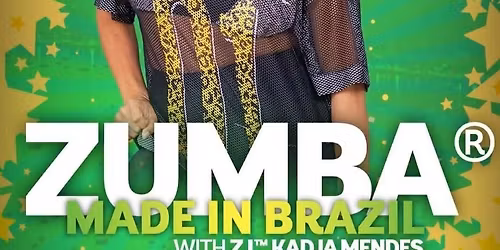 Zumba\u00ae Masterclass - Made In Brazil with ZJ\u2122 Kadja Mendes