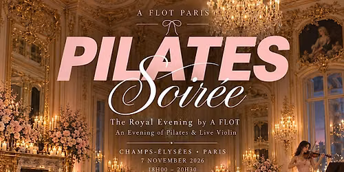 A FLOT PARIS \u2014 Pilates Soir\u00e9e \u2728 An Evening of Pilates & Live Violin