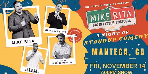 Manteca, CA | Mike Rita: Big in Little Portugal (9:30PM SHOW)
