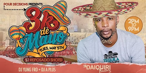 3k de Mayo: The Ultimate Tequila Day Party  @ The Daiquiri Factory Midtown