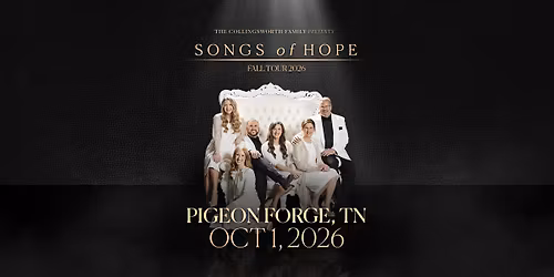 Songs of Hope Tour with The Collingsworth Family - Pigeon Forge, TN