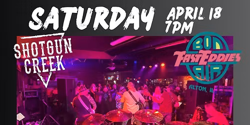 7pm - Shotgun Creek at Fast Eddie's Bon Air - Alton, IL 