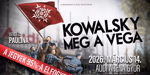 Kowalsky meg a Vega // Győr 2026