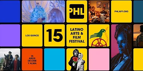 Philadelphia Latino Arts and Film Festival: Features and Shorts