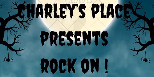Rock On!  Rock \u2018n\u2019 roll Halloween Party at Charley\u2019s Place 