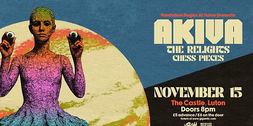 VBAH Presents: AKIVA\/ THE RELIGHTS\/ CHESSPIECES 