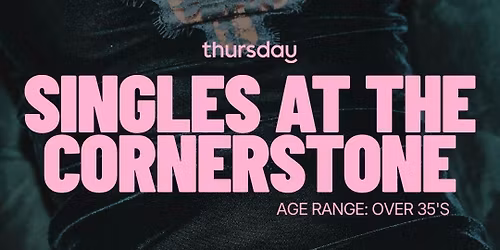 Thursday | Over 35's at Cornerstone | Port Melbourne 