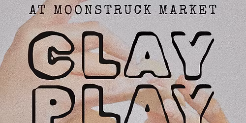 Clay Play at Moonstruck Market