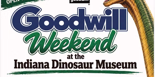 Goodwill Weekend at the Indiana Dinosaur Museum