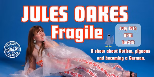 Jules Oakes: Fragile - standup comedy in English