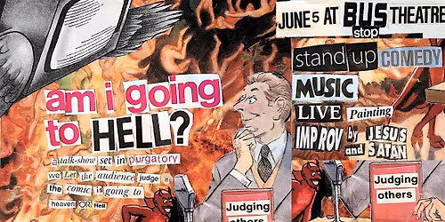Am I Going To Hell: A Talk Show Live From Purgatory