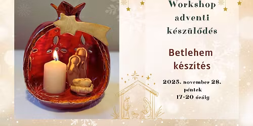 Workshop- Betlehem k\u00e9sz\u00edt\u00e9s