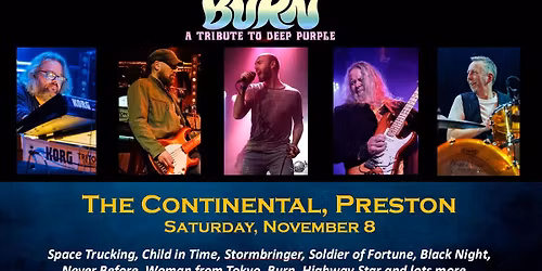 Burn - Tribute to Deep Purple \u2014 The Continental - Preston