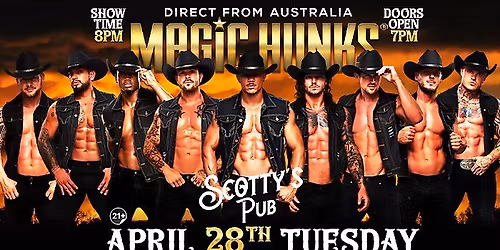Apr 28th: North Port, FL - MAGIC HUNKS\u00ae AUSTRALIA TAKEOVER at Scotty's