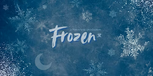 MoonAmie Production's Frozen Jr. (Saturday Evening)