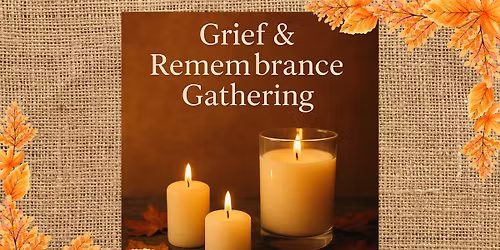 Grief & Remembrance Gathering