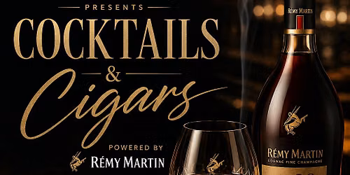 Cocktails & Cigars Powered by R\u00e9my Martin