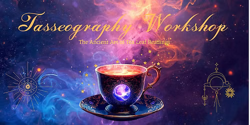 Copy of Tasseography Workshop-Tea leaf reading and divinations.