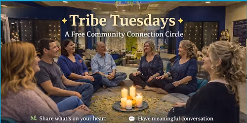 Tribe Tuesdays: Free Community Connections Circle