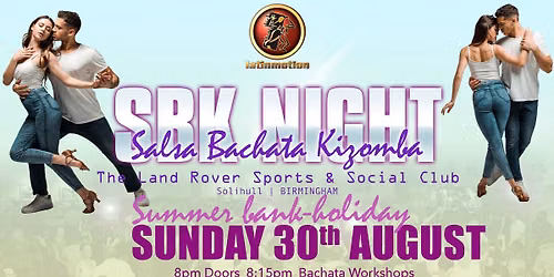 Summer bankholiday SUN 30 AUG \u2600\ufe0f\ud83d\udc83\ud83c\udffb LatinMotion SBK NIGHT \ud83d\ude0e Solihull, Birmingham