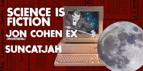 Science is Ficton + Jon Cohen Ex + Suncatjah