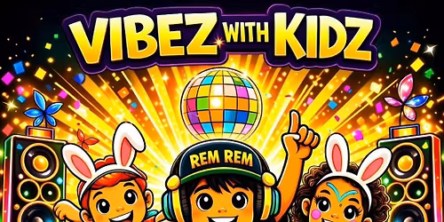 VIBEZ R NICE PRESENTS VIBEZ WITH KIDZ \u2728EASTER SPECIAL