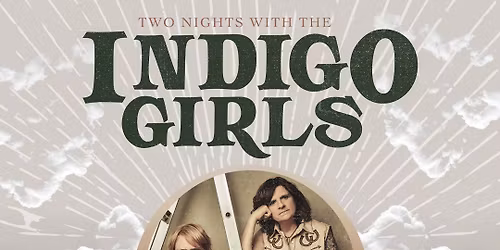 Indigo Girls at McCallum Theatre