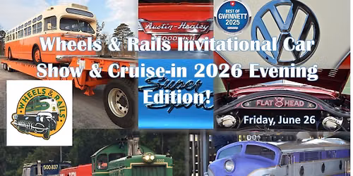 Wheels & Rails Invitational Car Show & Cruise-in 2026 Evening Edition