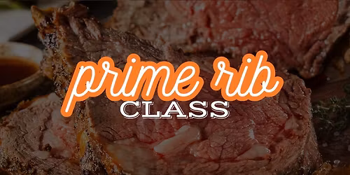 Holiday Prime Rib Dinner & Dry Aged Steak Class