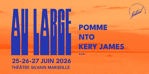 AU LARGE FESTIVAL 2026 \ud83d\udc99 POMME, NTO, KERY JAMES | Th\u00e9\u00e2tre Silvain