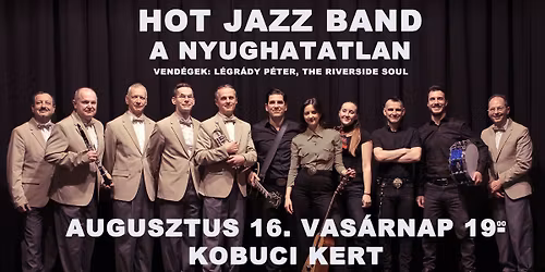 Hot Jazz Band \/ A Nyughatatlan \/ The Riverside Soul \/ L\u00e9gr\u00e1dy P\u00e9ter