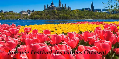 Journ\u00e9e Festival des Tulipes & Croisi\u00e8re \u00e0 Ottawa