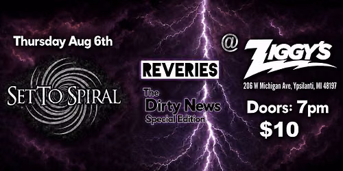 Set to Spiral Live at Ziggy's--- with The Dirty News, and Reveries