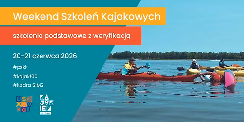 Weekend Szkole\u0144 Kajakowych | szkolenie i weryfikacja